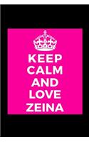 Keep Calm and Love Zeina