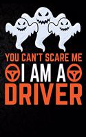 You Can't Scare Me I'm a Driver