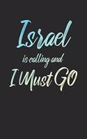 Israel Is Calling And I Must Go: 6x9" Lined Notebook/Journal Funny Adventure, Travel, Vacation, Holiday Diary Gift Idea