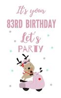 It's your 83rd Birthday let's party: 83rd Birthday Gift / Journal / Notebook / Diary / Unique Greeting & Birthday Card Alternative