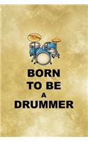 Born To Be A Drummer.