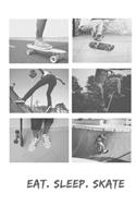 Eat. Sleep. Skate