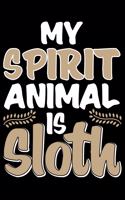 My Spirit Animal Is Sloth