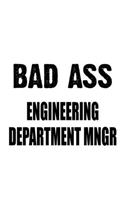 Bad Ass Engineering Department Mngr