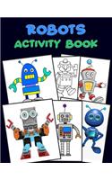 Robots Activity Book.: Robot Activity Book, Coloring Book For Robot Lover Gifts. Total-70 Pages, Sketch Book Size 8.5" x 11".
