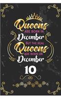 Queens Are Born In December But The Real Queens Are Born On December 10