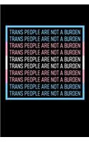 Trans People Are Not a Burden