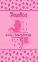 Jessica Lady J Fancy Dazzle: Personalized Draw & Write Book with Her Unicorn Name - Word/Vocabulary List Included for Story Writing