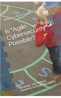 Is Agile Cybersecurity Possible?