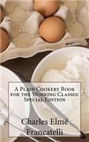 A Plain Cookery Book for the Working Classes: Special Edition