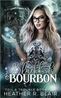 Blackbirds & Bourbon: (2 Toil & Trouble)