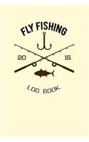 Fly Fishing Log Book: Record and Track of Fishing Activities Trip For 60 Trips. Keep Track About Detail of Date/time, Locations, Area Fishing Report, Hatches Insect Activ(2 Fly Fishing Journal Diary Log Book)