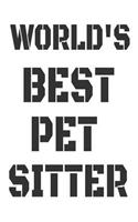 World's Best Pet Sitter: Best Pet Sitter Ever Appreciation Gift Notebook