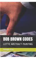 Bob Brown Codes: Lotto Abstract Painting