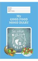 My Good Food Mood Diary: (Good Food Diary 6 X 9)