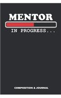 Mentor in Progress: Composition Notebook, Funny Birthday Journal for Mentoring Leaders to Write on