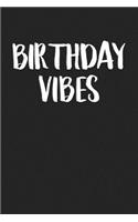 Birthday Vibes: A 6x9 Inch Matte Softcover Journal Notebook with 120 Blank Lined Pages and a Funny Milestone Celebration Cover Slogan