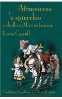 Attravierzo 'o specchio e cchello c'Alice ce truvaie