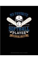 My Favorite Softball Player Calls Me Dad: Graph Paper Notebook - 0.25 Inch (1/4) Squares(921 Graph Paper Notebook - 0.25 Inch (1/4") Squares)