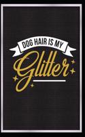 Dog Hair Is My Glitter