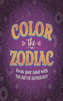 Color the Zodiac: Focus the Mind with the Art of Astrology