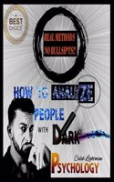 How to Analyze People with Dark Psychology