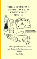 The Definitive Guide to Keto Vegetarian Meals