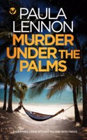 MURDER UNDER THE PALMS a gripping crime mystery packed with twists