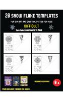 Easy Christmas Crafts to Make (28 snowflake templates - Fun DIY art and craft activities for kids - Difficult): Arts and Crafts for Kids(39 Easy Christmas Crafts to Make)