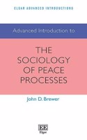 Advanced Introduction to the Sociology of Peace Processes