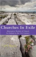 Churches in Exile: Alternative Models of Church for Ireland in the 21st Century