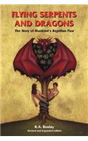 Flying Serpents and Dragons: The Story of Mankind's Reptilian Past