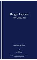 Roger Laporte: The Orphic Text