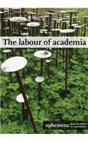 The Labour of Academia (Ephemera Vol. 17, No. 3)