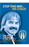Step This Way... Mr Lynam: The Good, The Bad & The Ugly