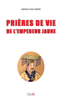Prières de vie de l'Empereur Jaune