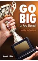 Go Big or Go Home! Examining the Exceptional