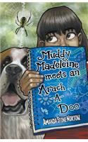 Muddy Madeleine Meets an Arach-A-Doo