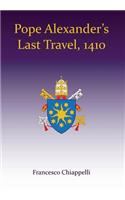 Pope Alexander's Last Travel, 1410