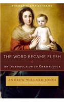 The Word Became Flesh