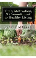 Time, Motivation, & Commitment to Healthy Living