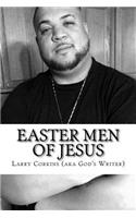 EASTER MEN of JESUS