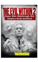 The Evil Within 2 Game, Wiki, Walkthrough, DLC, Chapters Guide Unofficial