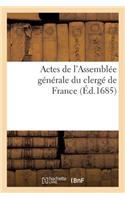 Actes de l'Assemblée Générale Du Clergé de France de M. CD. LXXXII: Et de Celle de M. DC. LXXV Concernant La Religion(Religion)