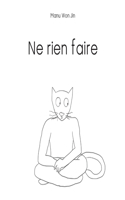 Ne Rien Faire