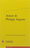 Autour de Philippe Auguste