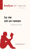 vie est un roman de Guillaume Musso (Analyse de l'oeuvre): Résumé complet et analyse détaillée de l'oeuvre