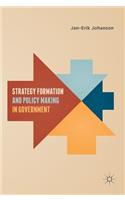 Strategy Formation and Policy Making in Government
