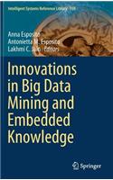 Innovations in Big Data Mining and Embedded Knowledge