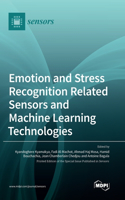 Emotion and Stress Recognition Related Sensors and Machine Learning Technologies